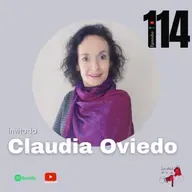 114.- Claudia Oviedo Coach invitada