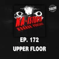 Episode 172 : UPPER FLOOR