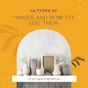 10 Types Of Vases And How To Use Them 