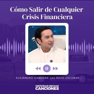 543. Cómo Salir de Cualquier Crisis Financiera I Alejandro Cardona, Bernardo Feta y Nayo Escobar