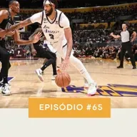 PodLakers #65 - AD ressurge, mas ainda tá uma VÁRZEA