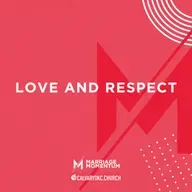 Love and Respect | Part 1: The Importance of Love and Respect