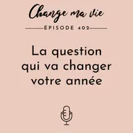 La question qui va changer votre année