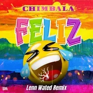 Chimbala - Feliz (Lenn Wated Remix)