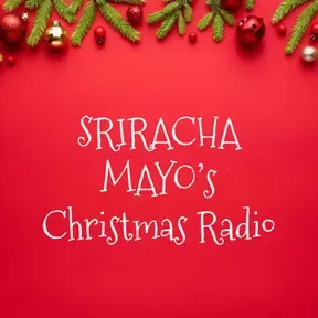 Sriracha Mayos Christmas Radio