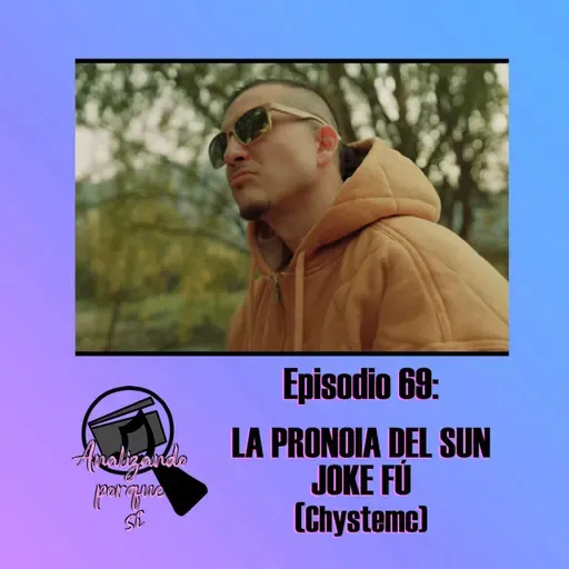 Episodio 69: reseña de La pronoia del Sun Joke Fú (Chystemc)
