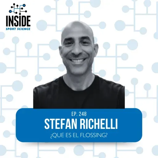 #248 Stefan Richelli | ¿Que es el flossing?