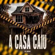 A CASA CAIU