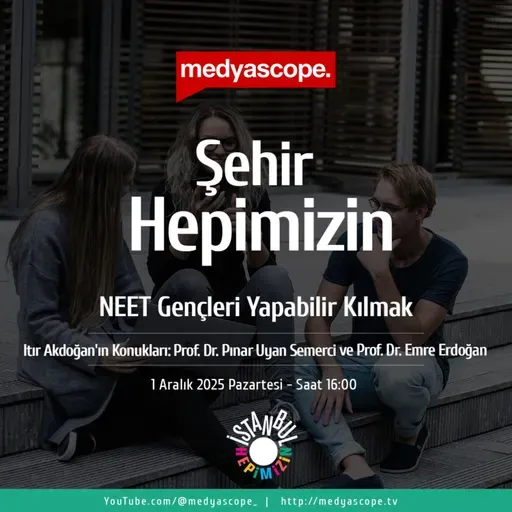 442 - Şehir Hepimizin : NEET Gençler araştırması
