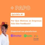Empresas: Por que Motivos não Dão Feedback?