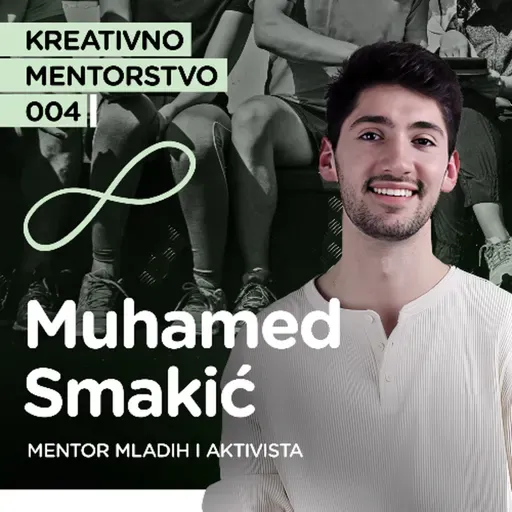 Muhamed Smakić, mentor mladih i aktivista I Kreativno mentorstvo EP4