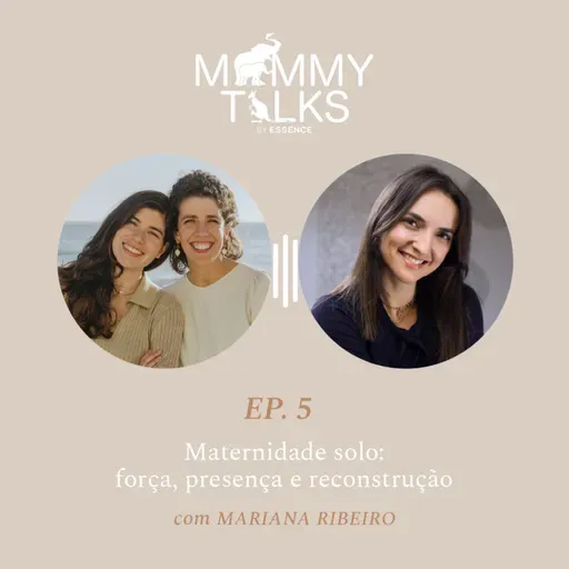 #189 Maternidade solo: força, presença e reconstrução com Mariana Ribeiro