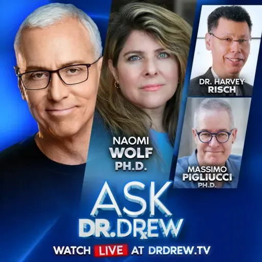 FenBen Cancer Study RETRACTED By Publisher w/ Dr. Harvey Risch & Pseudoscience Expert Massimo Pigliucci + Naomi Wolf on Bizarre Geoengineered Cloud Formations – Ask Dr. Drew – Ep 604