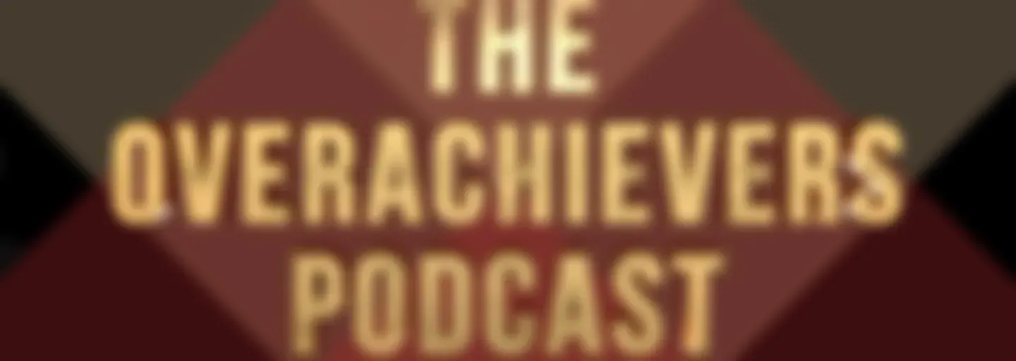 The Overachievers Podcast