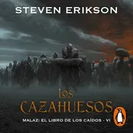 Audiolibro: Los cazahuesos (Malaz: El Libro de los Caídos 6) - Steven Erikson