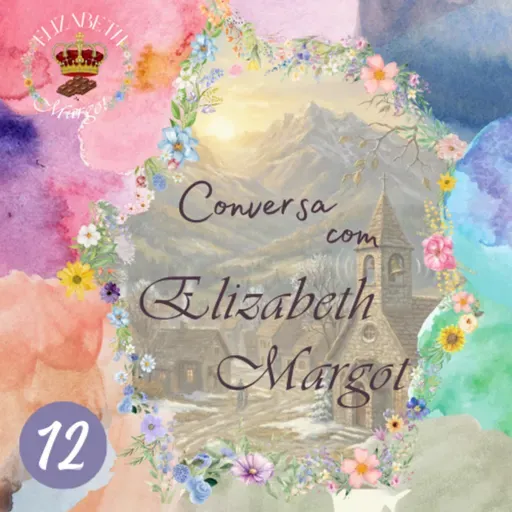 12 Conversa com Elizabeth Margot - Poema O natal da minha terra por Elizeu Cunha
