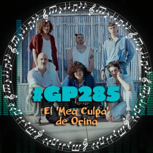 #GP285 Orina entonan el 'Mea Culpa' (07x12)
