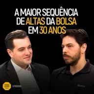 #308 A BOLSA BRASILEIRA É UM “ANTI-HERÓI”: O QUE EXPLICA O RALÍ QUE NINGUÉM VIU?