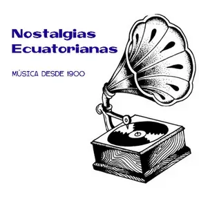 Nostalgias Ecuatorianas