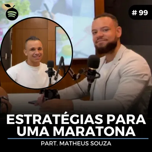 #99 Nutrition Cast | ESTRATÉGIAS PARA UMA MARATONA (Matheus Souza)