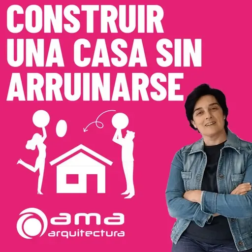 Construir una casa desde cero sin arruinarse con Chus Tobío