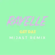 Rayelle - Get Dat (MIJAST Radio Edit)