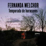 E65: TEMPORADA de HURACANES de Fernanda Melchor #novelanegra (con Memo Haro)