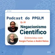 Ep. 85 - Negacionismo Científico. Entrevista com Sergio Farias e André Neiva