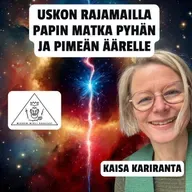 Uskon rajamailla – papin matka pyhän ja pimeän äärelle - Kaisa Kariranta