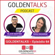 GoldenTalks - Episódio 64: LIVE com Erika Nagamine, Enterprise Cloud Architect.