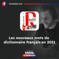 #16 Les nouveaux mots du dictionnaire français en 2021- 100% Français Authentique