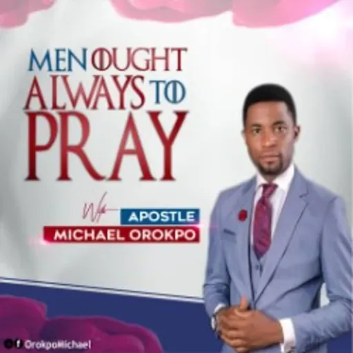 Men Ought Always to Pray
