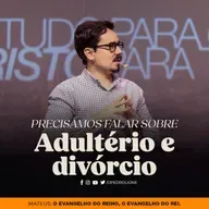 Precisamos falar sobre: Adultério e divórcio