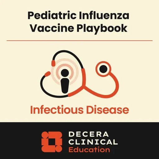 The Pediatric Influenza Vaccine Playbook Podcast: Proven Paths to Prevention