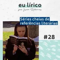 #28 Séries cheias de referências literárias
