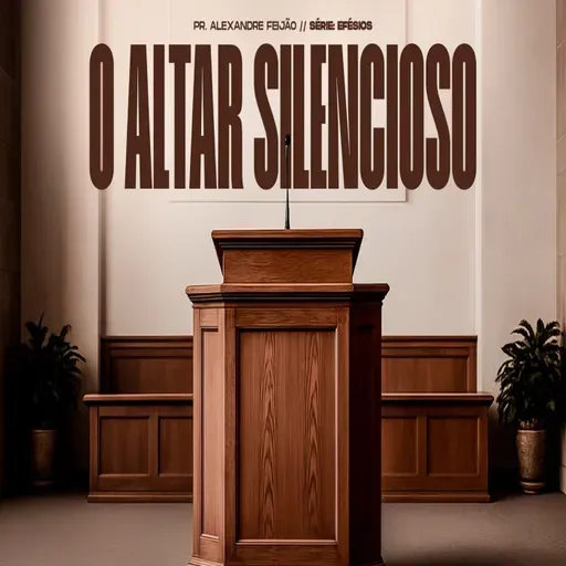 O ALTAR SILENCIOSO