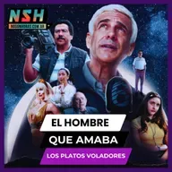 225. NSH - El Hombre que Amaba los Platos Voladores