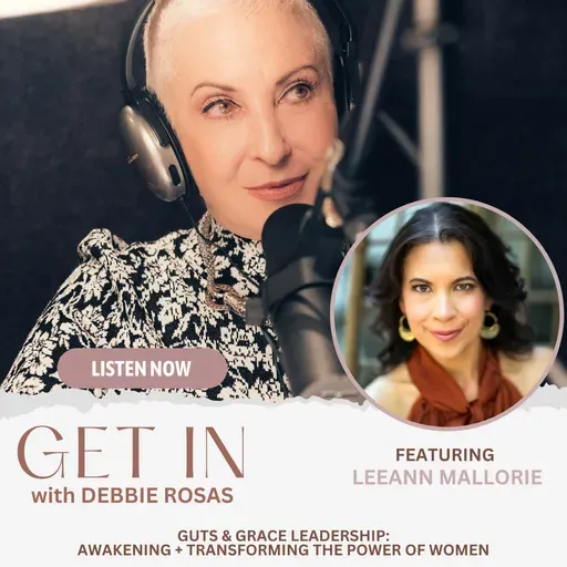 Guts & Grace Leadership - Awakening + Transforming the Power of Women with LeeAnn Mallorie
