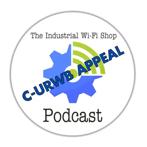 The Industrial Wi-Fi Shop Podcast – Ep. 19 CURWB Appeal!