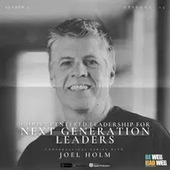 CHRIST CENTERED LEADERSHIP FOR NEXT GENERATION LEADERS || JOEL HOLM || EPISODE 15