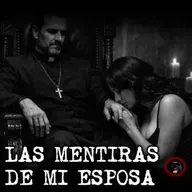LAS MENTIRAS DE MI ESPOSA | RELATOS DE BRUJERIA | RELATOS Y LEYENDAS DE TERROR