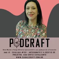PodCraft: #133 - Artesanato e a Gestão de Projetos
