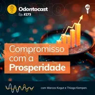 Episódio 273 - Compromisso com a Prosperidade