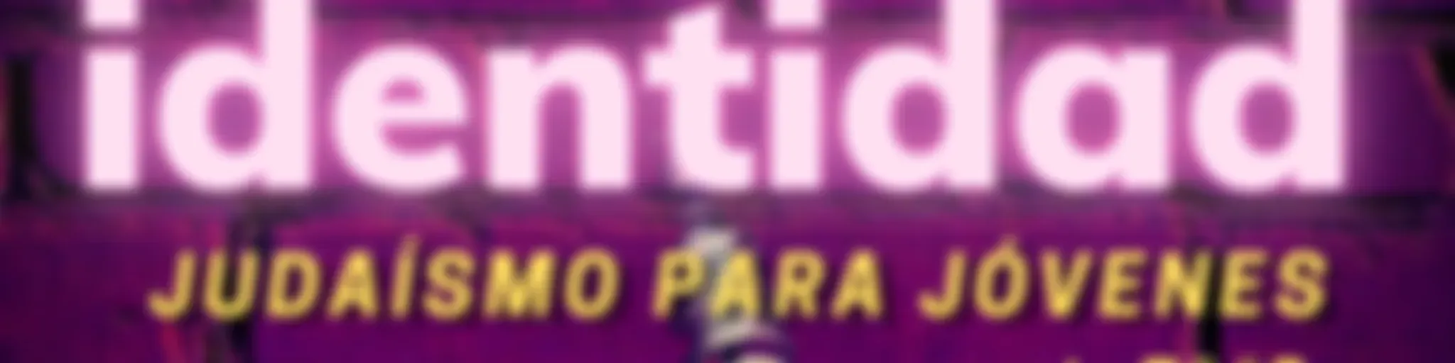 IDENTIDAD - Judaísmo para jóvenes ● By ISEJ