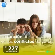 227.- La función del dinero en los conflictos de pareja