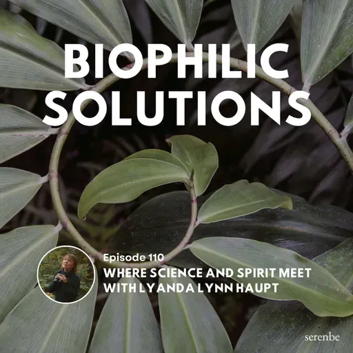 Where Science and Spirit Meet with Lyanda Lynn Haupt