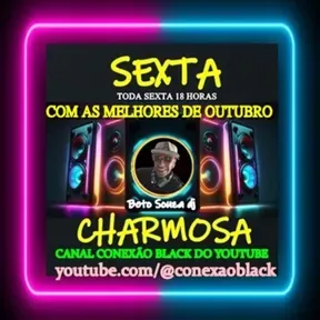 SEXTA CHARMOSA DEZEMBRO 01 CONEXÃO BLACK 2024