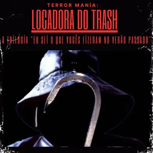 Locadora do Trash - A Trilogia “Eu Sei o que Vocês Fizeram no Verão Passado”