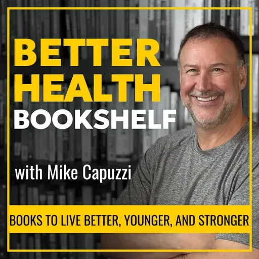 The Final Episode of the Better Health Bookshelf & What's Coming Next