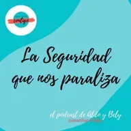 #13 T3 LA SEGURIDAD QUE NOS PARALIZA - Hablamos sobre Sentirte Seguro y lo que hace que no te cueste moverte a conseguir los sueños más atrevidos - UNA CITA CONTIGO			